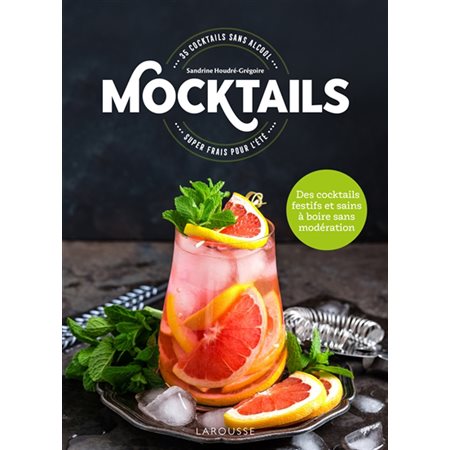 Mocktails : 35 recettes sans alcool super frais pour l'été : Des cocktails festifs et sains à boire