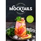 Mocktails : 35 recettes sans alcool super frais pour l'été : Des cocktails festifs et sains à boire
