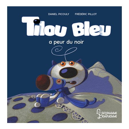 Tilou Bleu a peur du noir : Tilou Bleu