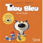 Tilou Bleu va sur le pot : Tilou Bleu : Avec 25 autocollants : À chaque pipi, colle un Tilou sur ton