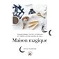 Maison magique : Transformez votre intérieur et créer votre havre de paix