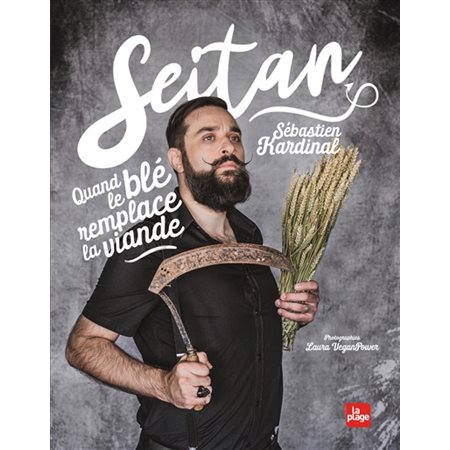 Seitan : Quand le blé remplace la viande