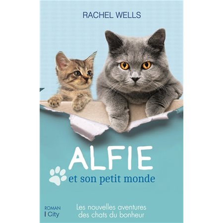 Alfie et son petit monde : Les nouvelles aventures des chats du bonheur
