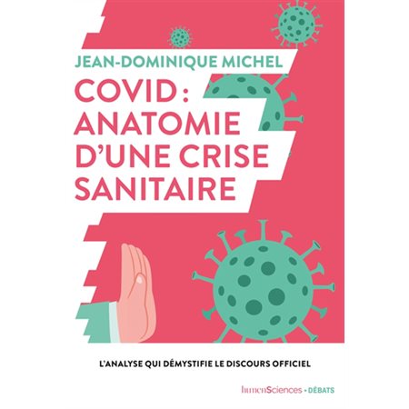Covid : Anatomie d'une crise sanitaire