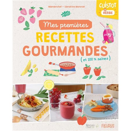 Mes premières recettes gourmandes (et 100 % saines)