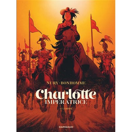 Charlotte impératrice T.02 : L'Empire : Bande dessinée