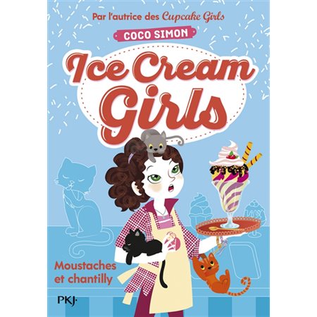 Ice cream girls T.03 : Moustaches et chantilly