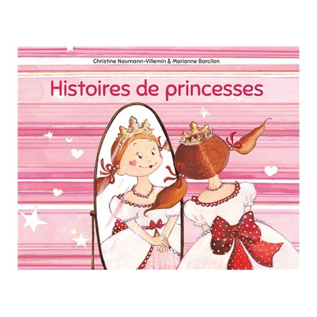 Histoires de princesses : La princesse coquette; Mademoiselle princesse ne veut pas manger; Princess