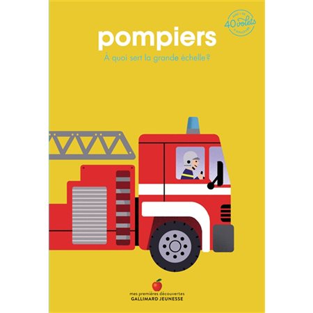 Pompiers : À quoi sert la grande échelle ? : Mes premières découvertes. Mon documentaire animé