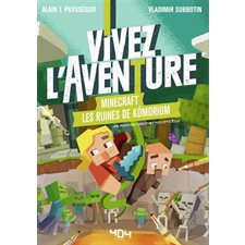 Minecraft, les ruines de Kômoriom : Vivez l'aventure