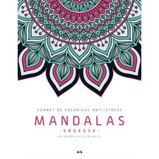 Mandalas sagesse : Carnet de coloriage anti-stress : 40 mandalas à colorier