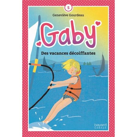 Gaby T.05 : Des vacances décoiffantes