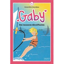 Gaby T.05 : Des vacances décoiffantes