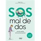 SOS mal de dos : Le guide illustré : Les bons gestes et les bonnes postures