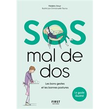 SOS mal de dos : Le guide illustré : Les bons gestes et les bonnes postures