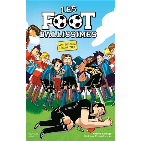 Les Footballissimes T.01 : Mystère chez les arbitres