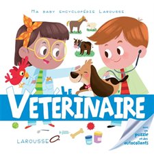 Le vétérinaire : Ma baby encyclopédie : Avec un puzzle et des autocollants