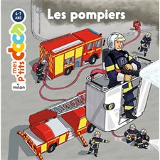 Les pompiers : Mes p'tits docs : 4-7 ans