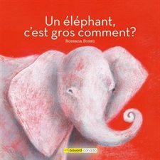 Un éléphant, c'est gros comment ?