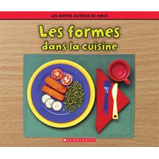 Les formes dans la cuisine : Les maths autour de nous