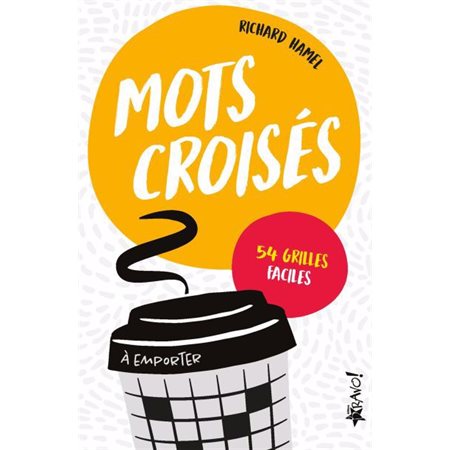 Mots croisés à emporter : 54 grilles faciles : Pause café