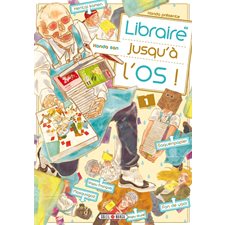 Libraire jusqu'à l'os T.01 : Manga