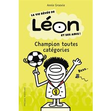 Champion toutes catégories : La vie rêvée de Léon et ses amis !