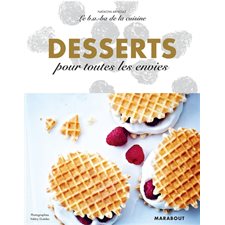 Desserts pour toutes les envies : Le b.a.-ba de la cuisine