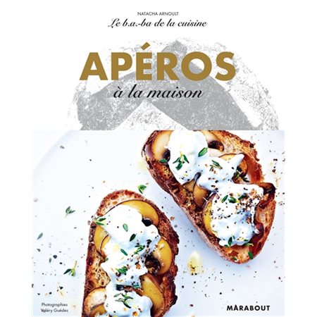 Apéros à la maison : Le b.a.-ba de la cuisine