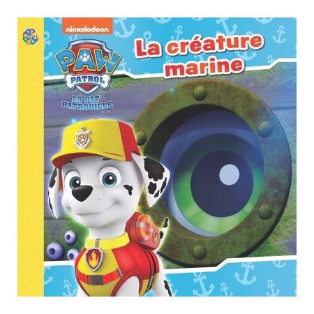 La créature marine : La Pat'Patrouille : Les petits classiques