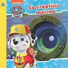 La créature marine : La Pat'Patrouille : Les petits classiques