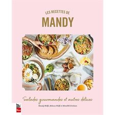 Les recettes de Mandy : Salades gourmandes et autres délices