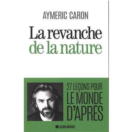 La revanche de la nature : 27 leçons pour le monde d'après