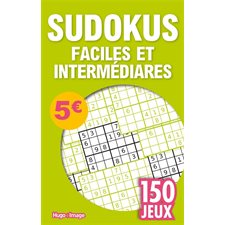 Sudokus faciles et intermédiaires : 150 jeux