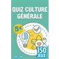 Quiz culture générale : 150 jeux