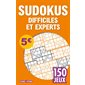 Sudokus difficiles et experts : 150 jeux