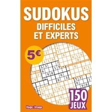 Sudokus difficiles et experts : 150 jeux