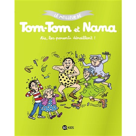 Le meilleur de Tom-Tom et Nana T.03 : Aïe, les parents déraillent ! : Bande dessinée