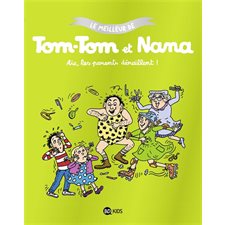 Le meilleur de Tom-Tom et Nana T.03 : Aïe, les parents déraillent ! : Bande dessinée