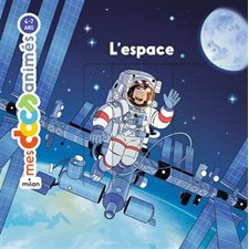 L'espace : Mes docs animés : 4-7 ans