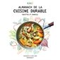 Almanach de la cuisine durable : Recettes et conseils