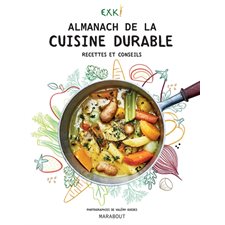 Almanach de la cuisine durable : Recettes et conseils