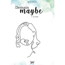 Demain maybe T.01 : Le duel