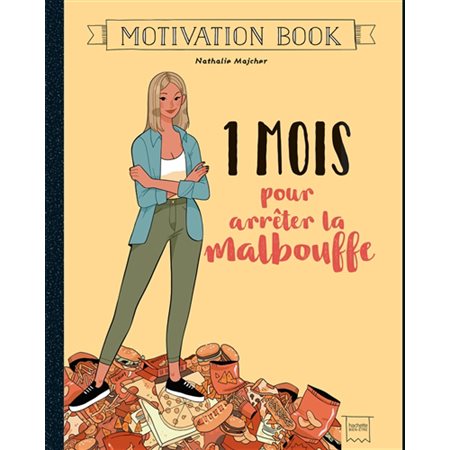 1 mois pour arrêter la malbouffe : Motivation book