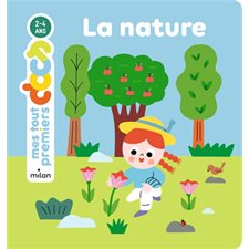 La nature : Mes tout premiers docs : 2-4 ans