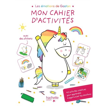 Mon cahier d'activités : Les émotions de Gaston : 40 activités créatives pour apprendre à apprivoise