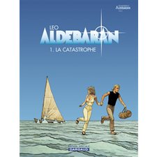 Aldébaran T.01 : La catastrophe : Lles mondes d'Aldébaran, cycle 1 : Bande dessinée