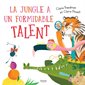 La jungle a un formidable talent