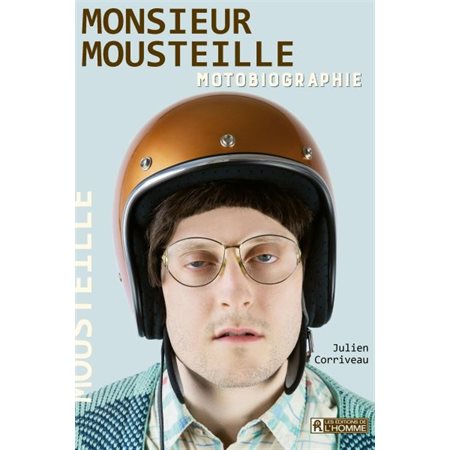 Monsieur Mousteille : Motobiographie