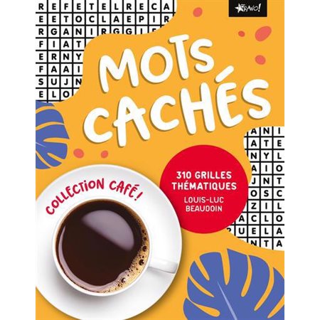 Mots cachés : 310 grilles thématiques : Collection café !